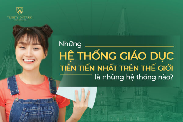 nhung-he-thong-giao-duc-tien-tien-nhat-tren-the-gioi-la-nhung-he-thong-nao