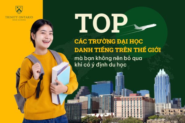 dai-hoc-danh-tieng-the-gioi-top-cac-truong-khong-nen-bo-qua-khi-co-y-dinh-du-hoc