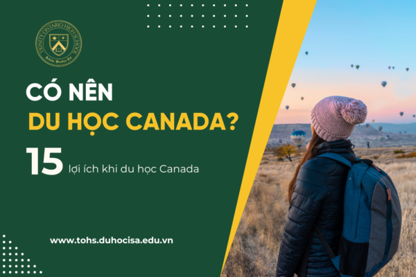 co-nen-du-hoc-canada-khong-cac-loi-ich-khi-du-hoc-canada