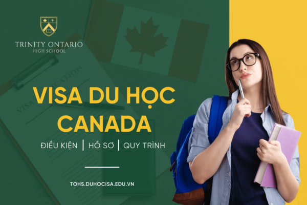 thu-tuc-xin-visa-du-hoc-canada-chi-tiet-va-day-du-nhat
